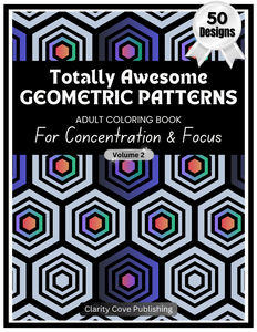 PDF printable digital download Volume 2 Totally Awesome Geometric Patterns, 50 Adult Coloring Pages for Concentration & Focus