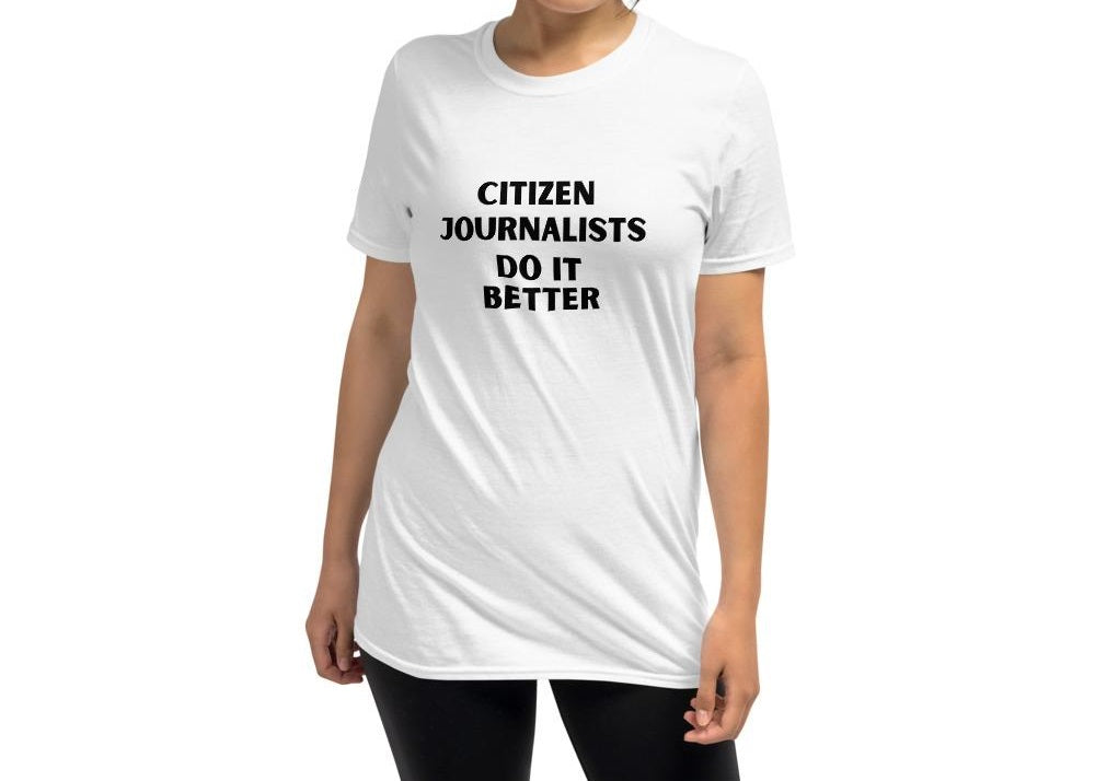 CITIZEN JOURNALISTS DO IT BETTER White Short-Sleeve Unisex T-Shirt S-3X - claritycove.com