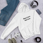 More Love Not Less ~ High Vibe  Hooded Pullover Sweatshirt Hoodie S to 5XL - claritycove.com