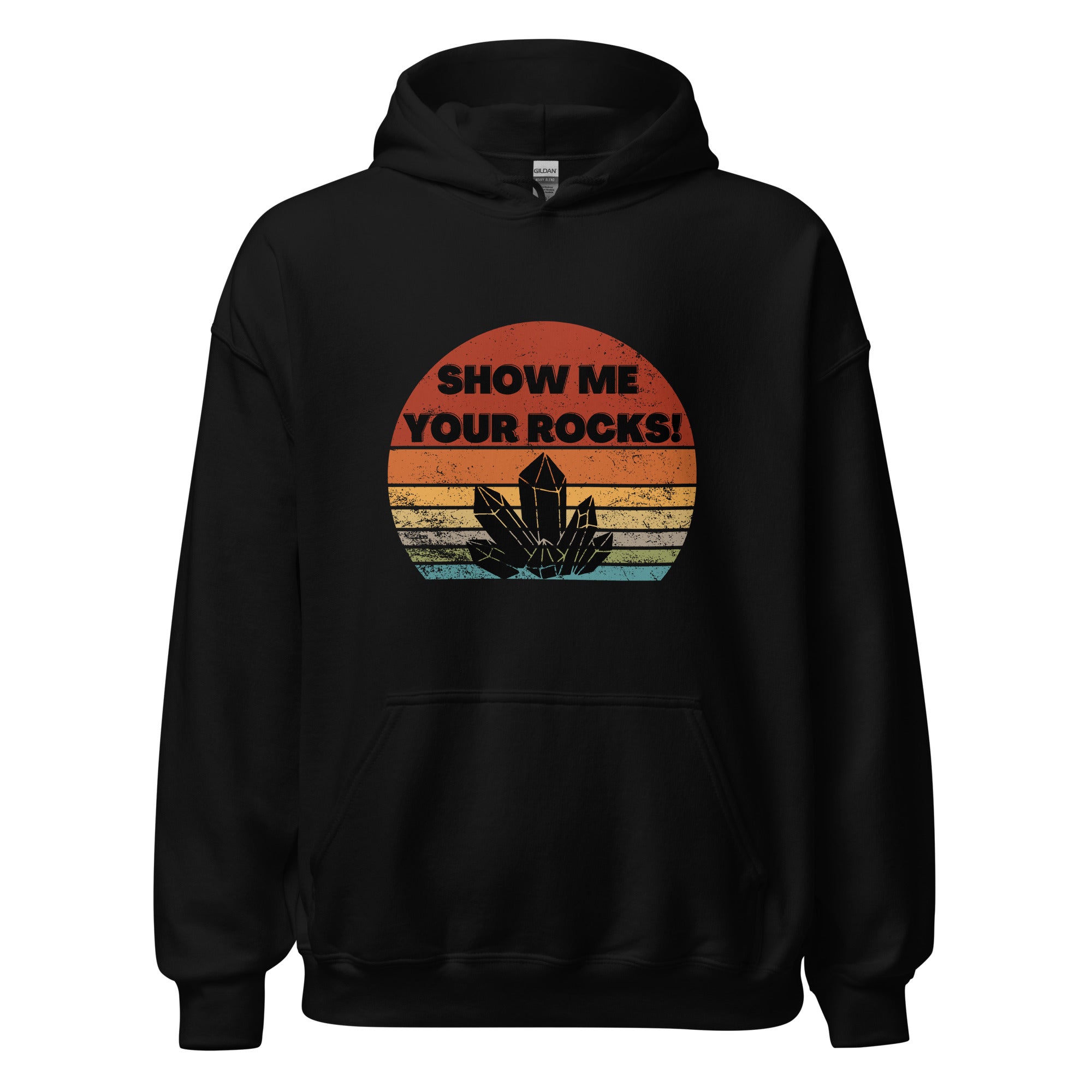 "Show Me Your Rocks!" Funny Crystal Collector Geology Lover Unisex Hoodie Sweatshirt S-5XL